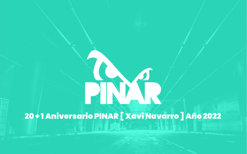 20 + 1 Aniversario PINAR [ Xavi Navarro ] Año 2022