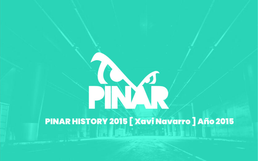 PINAR HISTORY 2015 [ Xavi Navarro ] Año 2015